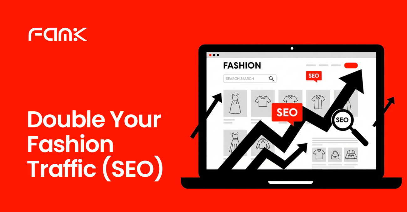Double Your Fashion Traffic (SEO)