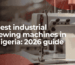 Best Industrial Sewing Machine in Nigeria: