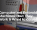 Computerized Embroidery Machine: How It Works and Buying Tips