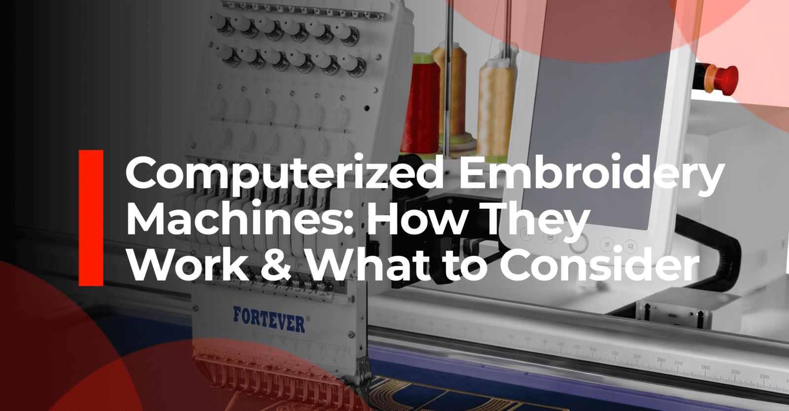 Computerized Embroidery Machine: How It Works and Buying Tips