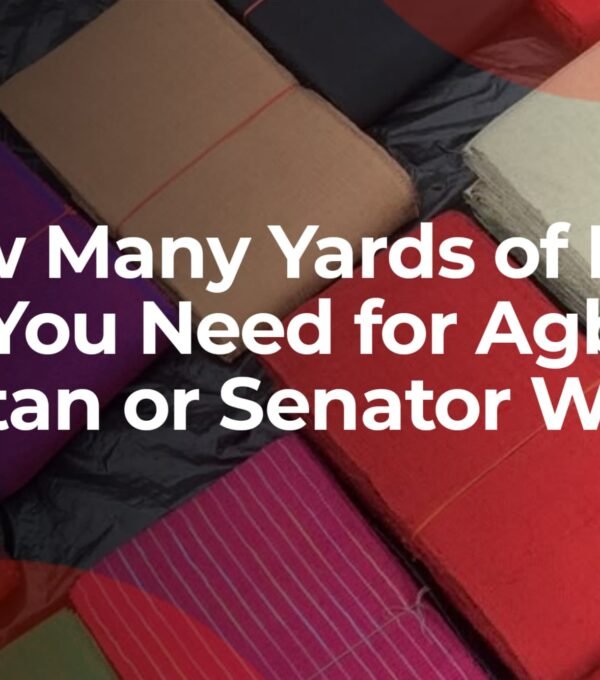 How Many Yards of Fabric for Agbada