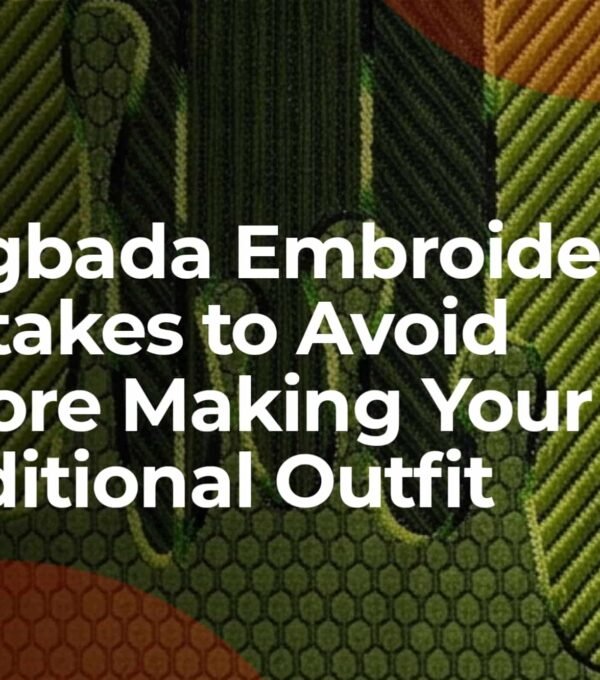 agbada embroidery mistakes